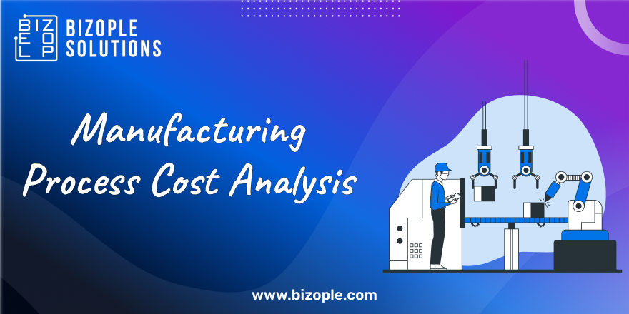 Manufacturing Process Cost Analysis